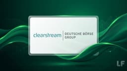 Thumbnail for Clearstream Opens Domestic Market Link To Kenya