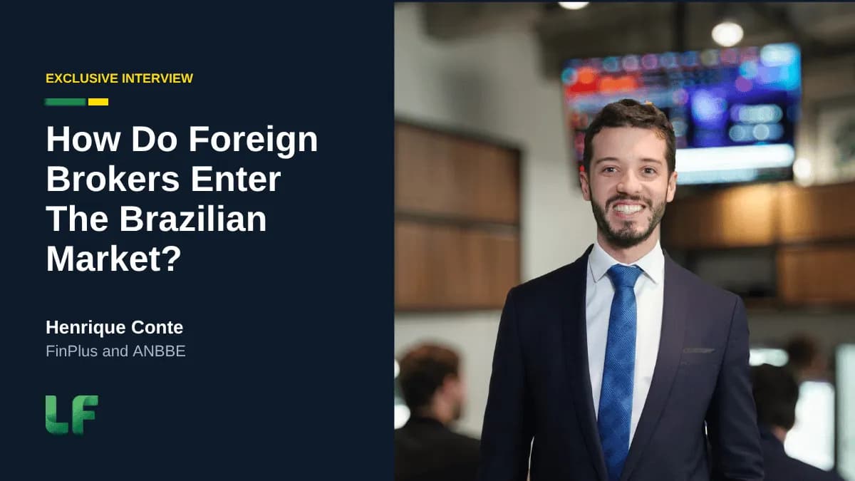 Image for: How Do Foreign Brokers Enter The Brazilian Market? Costs, Capital And CVM Rules